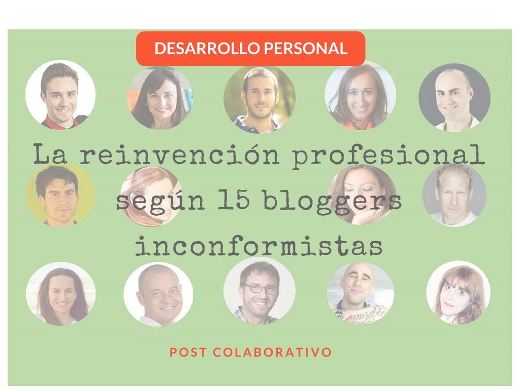 La reinvención profesional según 15 bloggers inconformistas